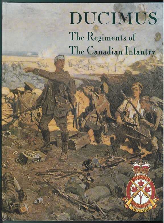 Image for Ducimus The Regiments of the Canadian Infantry