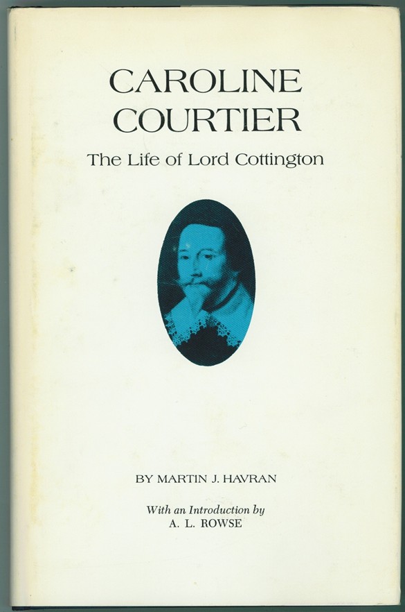 HAVRAN, MARTIN JOSEPH - Caroline Courtier Life of Lord Cottington