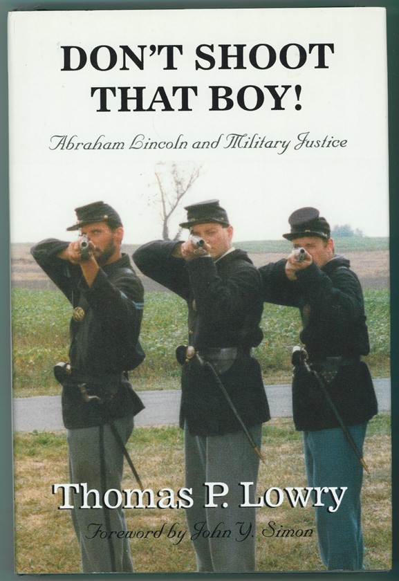 Image for Don't Shoot That Boy! Abraham Lincoln and Military Justice