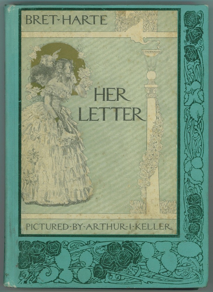 HARTE, BRET - Her Letter : His Answer & Her Last Letter