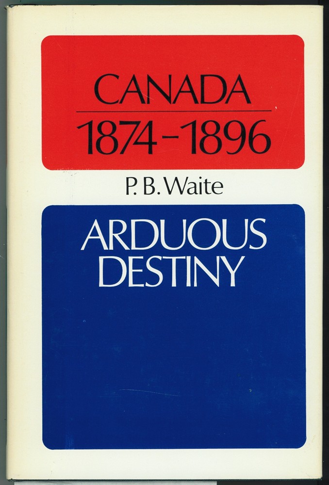 Image for Canada 1874-1896 Arduous Destiny
