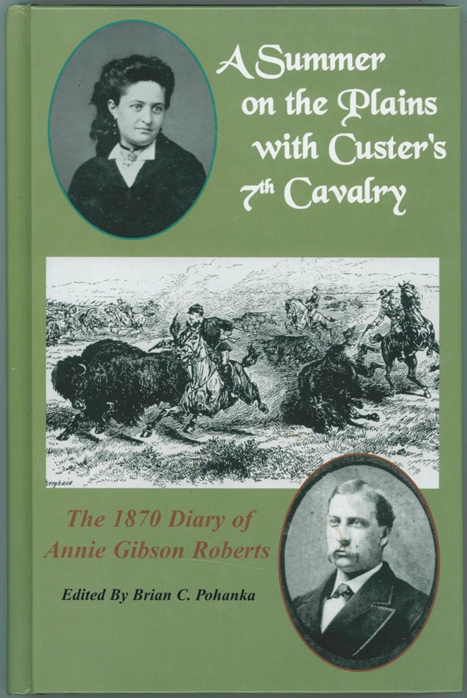 Image for A Summer on the Plains with Custer's 7th Cavalry The 1870 Diary of Annie Gibson Roberts