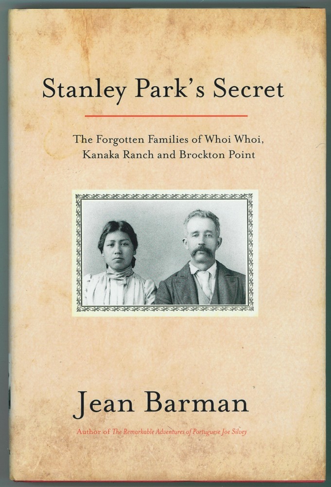 Image for Stanley Park's Secret The Forgotten Families of Whoi Whoi, Kanaka Ranch, and Brockton Point