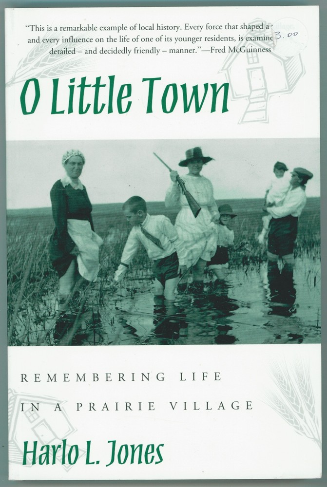 Image for O Little Town: Remembering Life in a Prairie Village