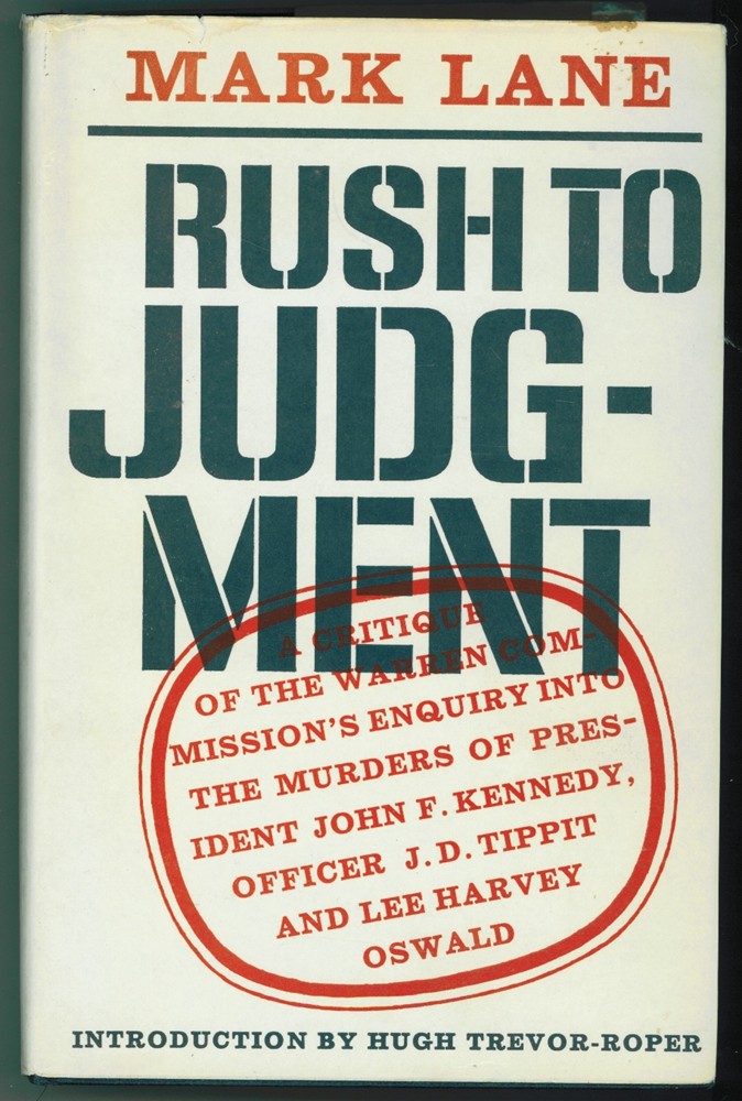 LANE, MARK - Rush to Judgment : A Critique of the Warren Commission's Inquiry Into the Murders of President John F. Kennedy, Officer J.D. Tippit and Lee Harvey Oswald