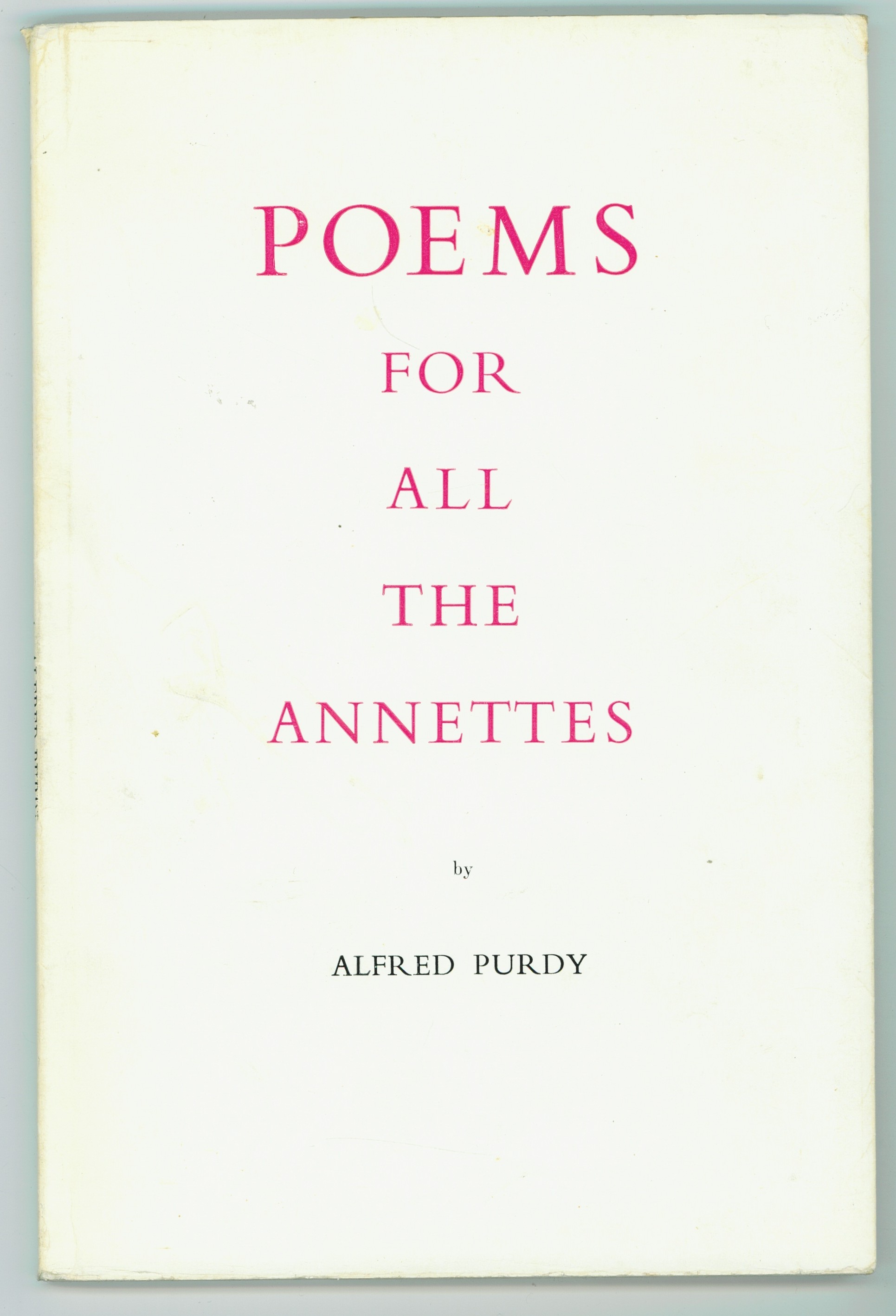 PURDY, ALFRED - Poems for All the Annettes