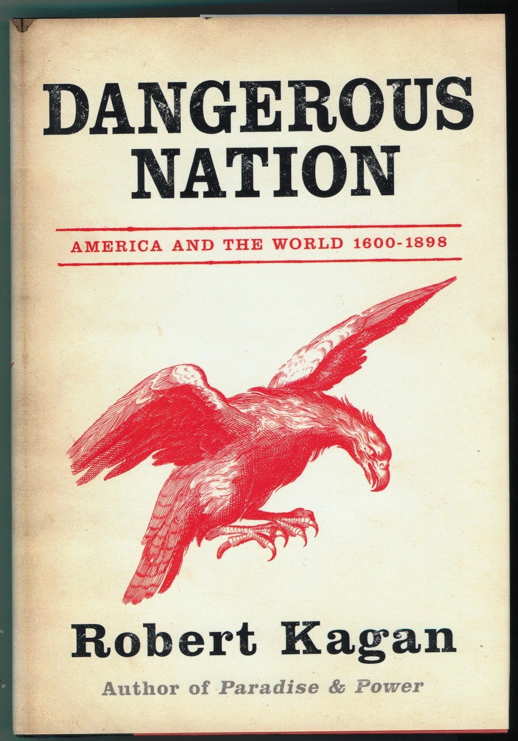 Image for DANGEROUS NATION AMERICA IN THE WORLD 1600-1900