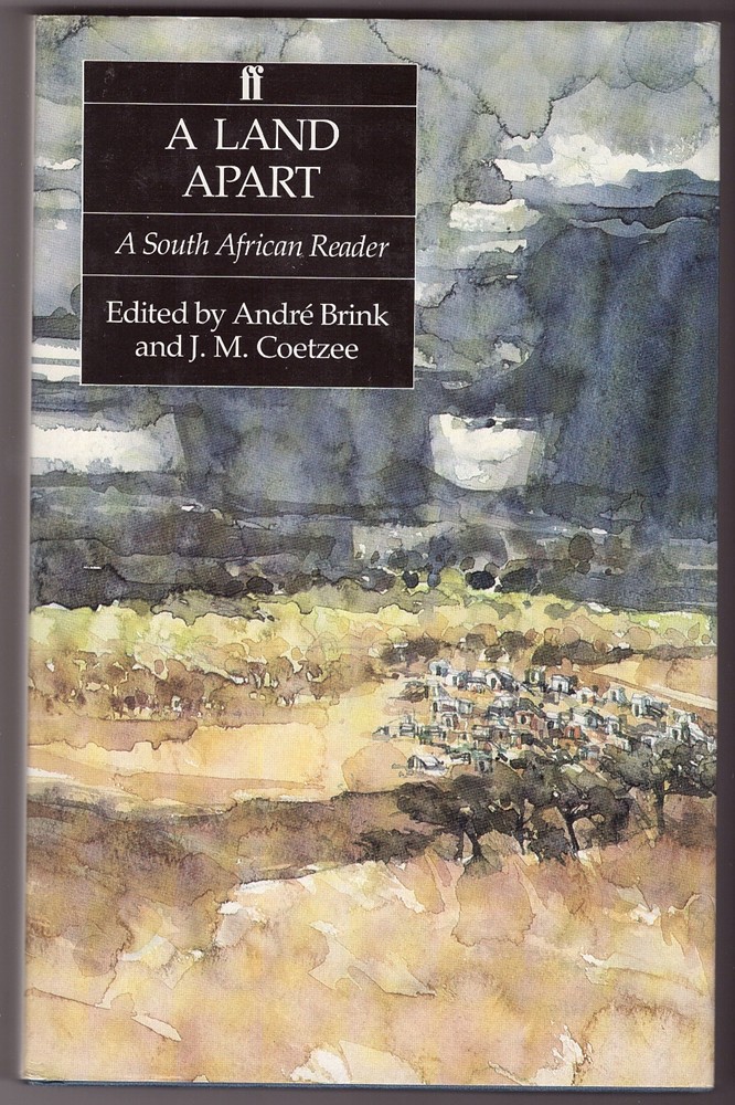 COETZEE, J. M. &  ANDRE PHILIPPUS BRINK - A Land Apart a South African Reader