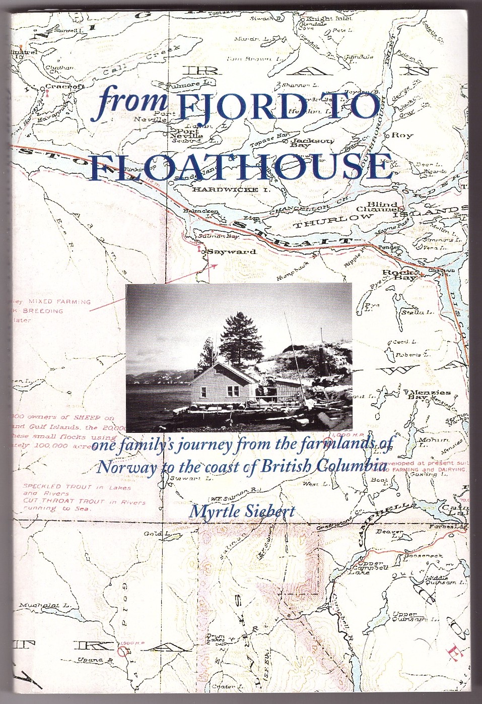 Image for From Fjord to Floathouse One Family's Journey from the Farmlands of Norway to the Coast of British Columbia
