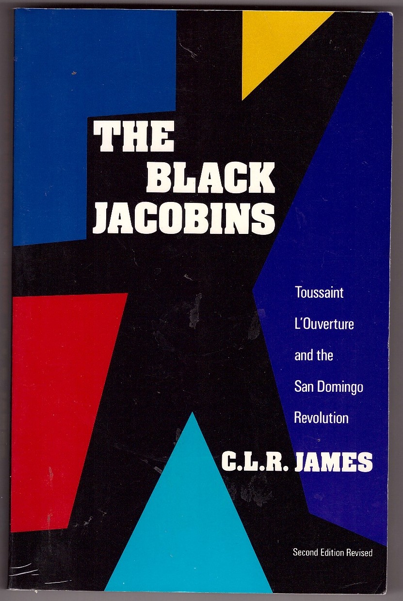 JAMES, C.L.R. - The Black Jacobins Toussaint L'ouverture and the San Domingo Revolution