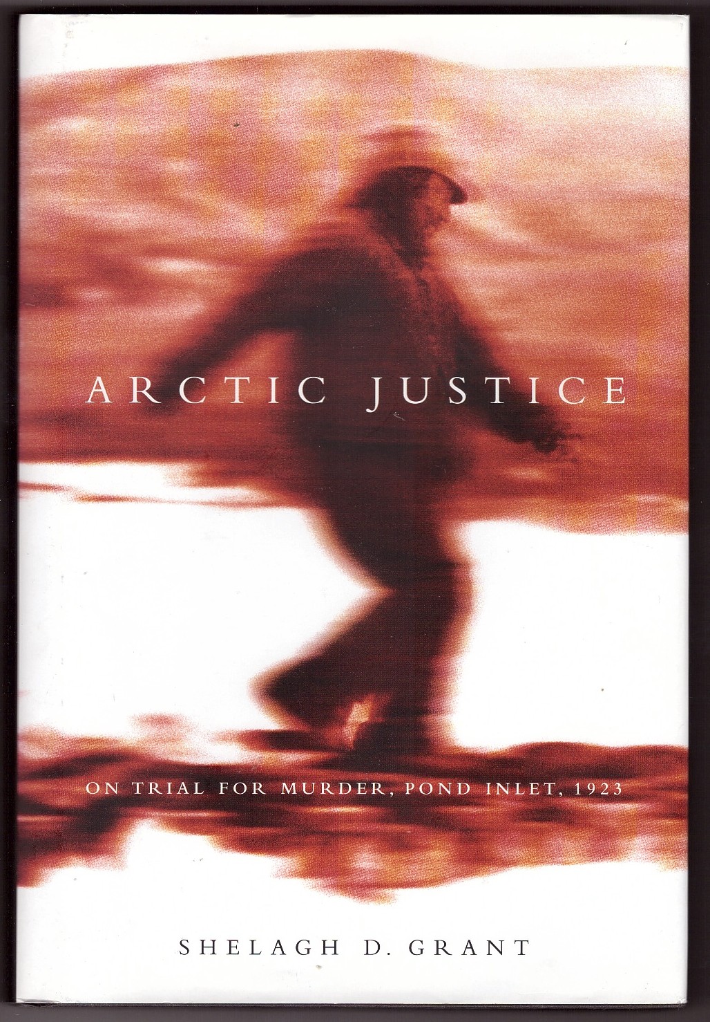 Image for Arctic Justice On Trial for Murder, Pond Inlet, 1923