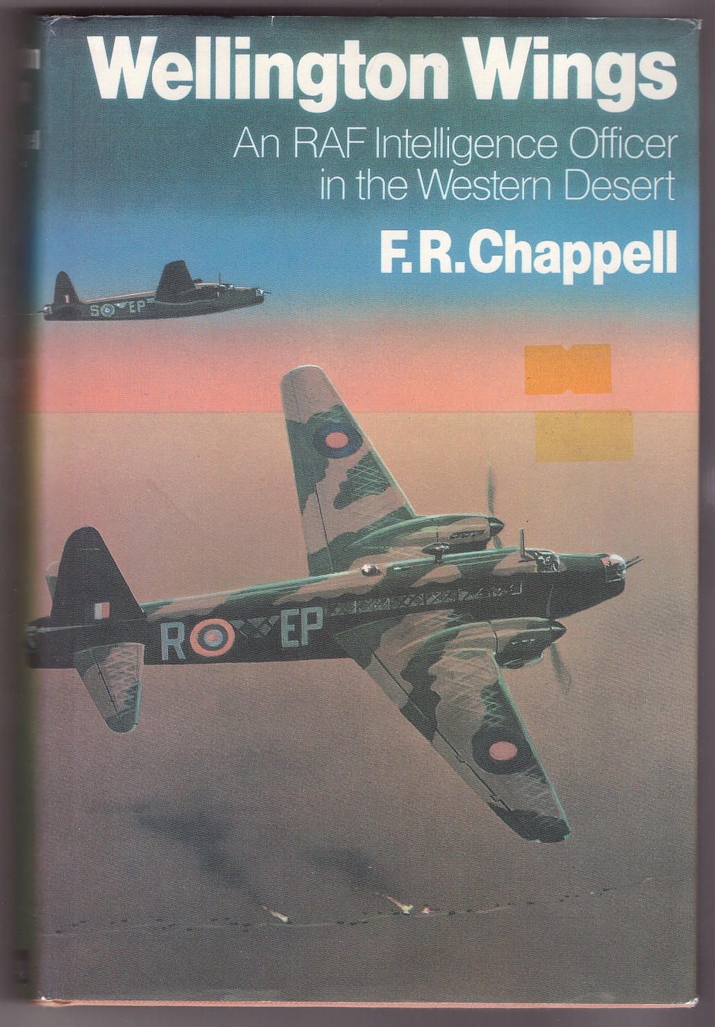 CHAPPELL, F. R. - Wellington Wings an Raf Intelligence Officer in the Western Desert