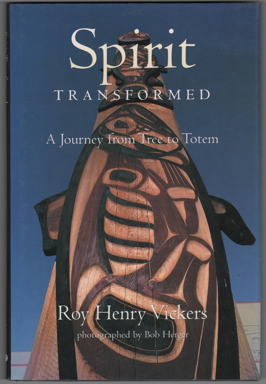 Image for Spirit Transformed A Journey from Tree to Totem
