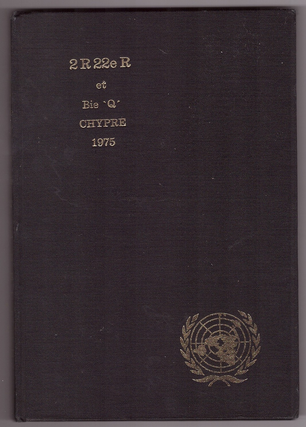 N/A - Le Deuxime Bataillon Royal 22e Rgiment Et la Batterie 'q' 5e Rgiment D'artillerie Lgre Du Canada  Chypre 1975