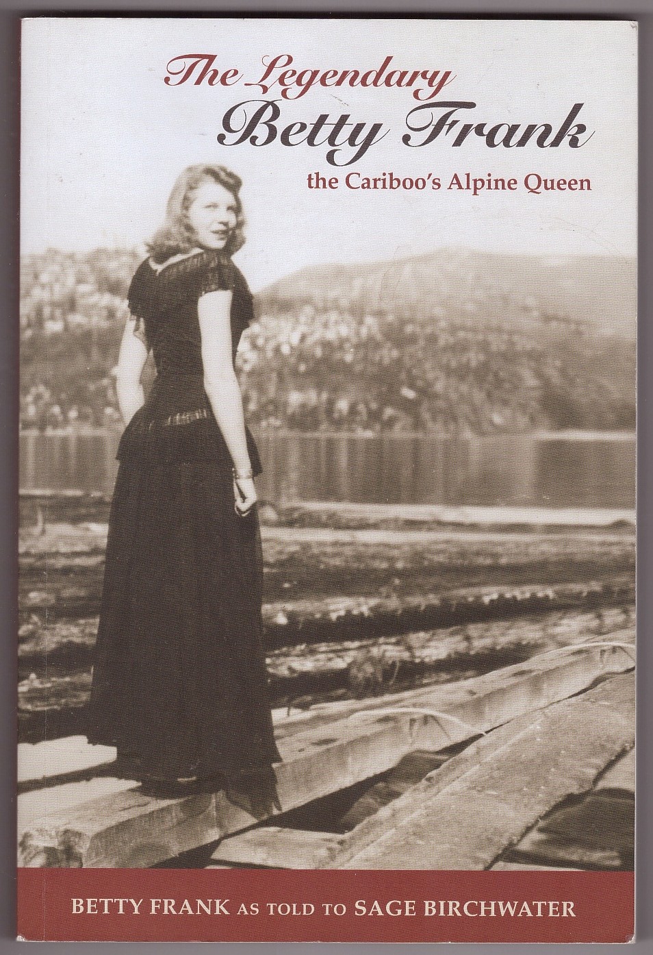 Image for The Legendary Betty Frank The Cariboo's Alpine Queen