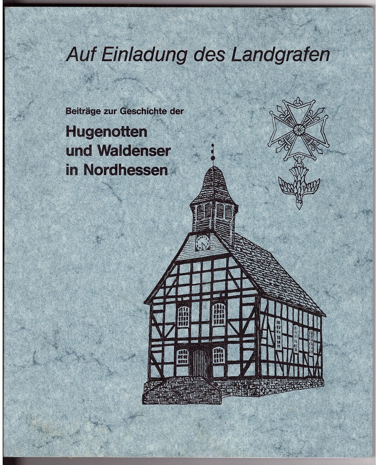 Image for Auf Einladung des Landgrafen Beiträge zur Geschichte der Hugenotten und Waldenser in Nordhessen