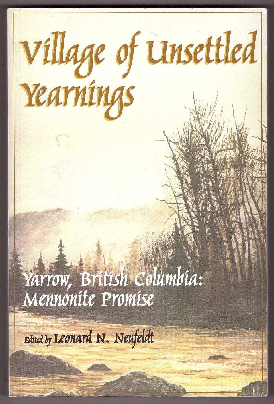 Image for Village of Unsettled Yearnings Yarrow, British Columbia: Mennonite Promise