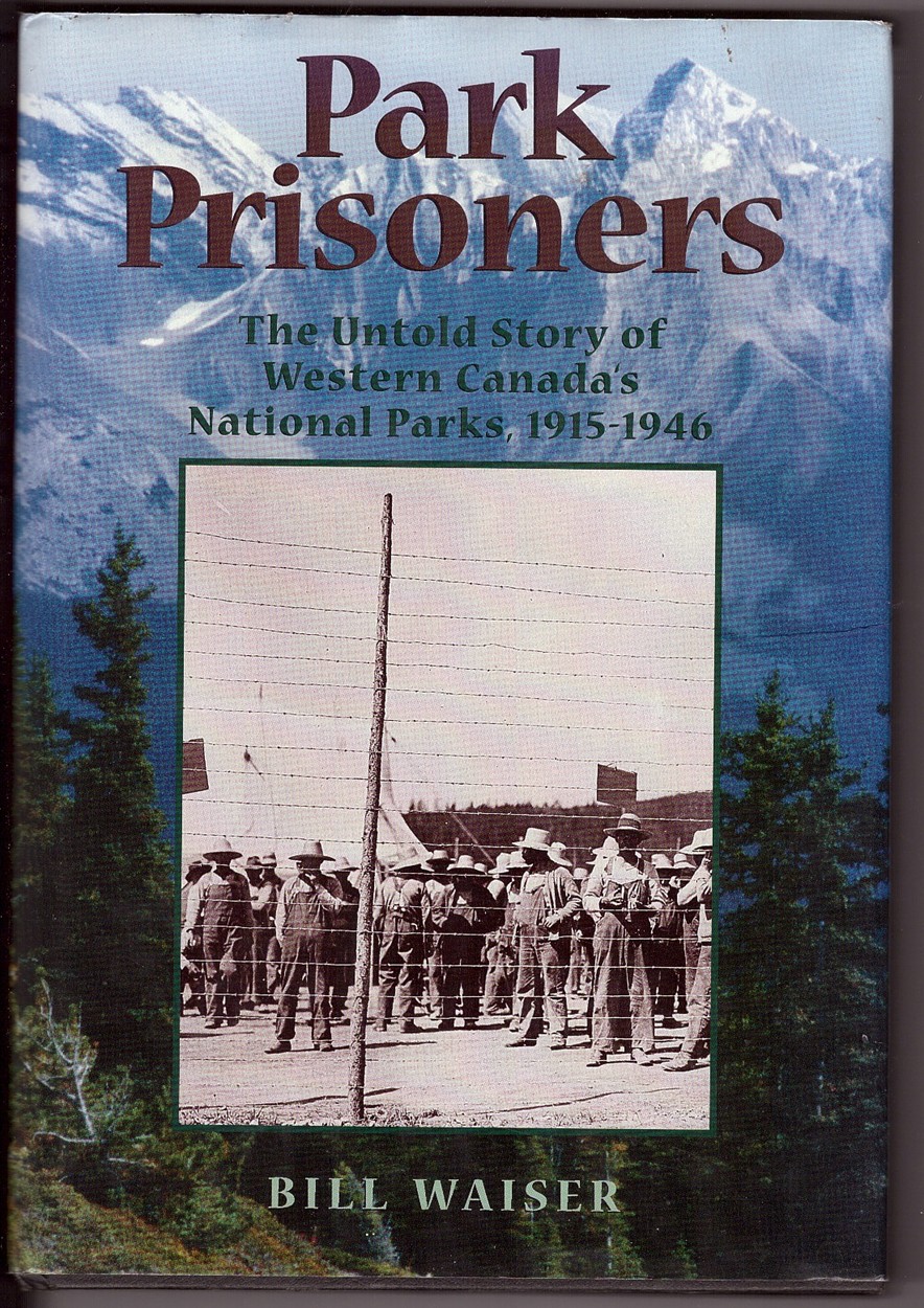 Image for Park Prisoners The Untold Story of Western Canada's National Parks, 1915 - 1946