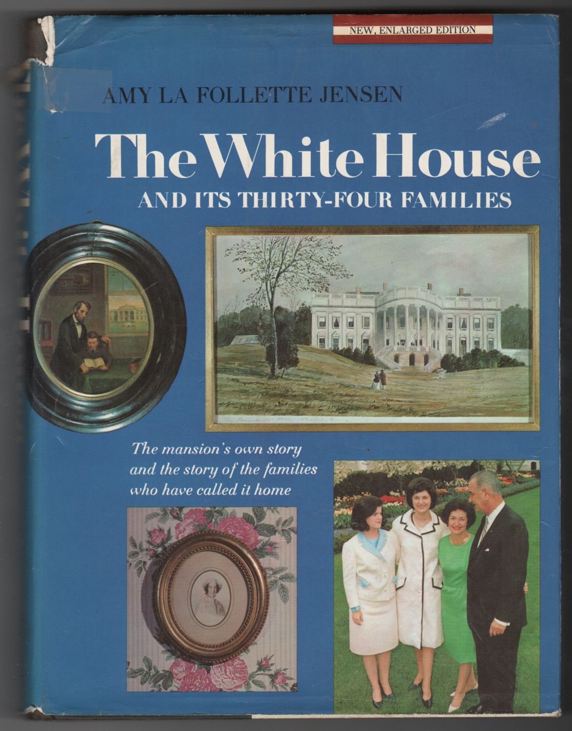 JENSEN, AMY LA FOLLETTE - The White House and Its Thirty