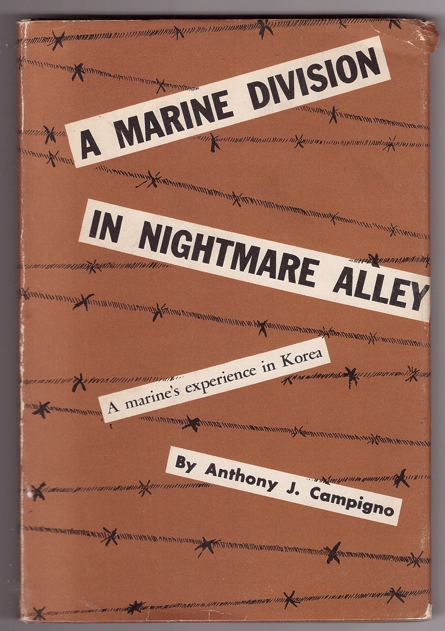 CAMPIGNO, ANTHONY J. (1932- ) - A Marine Division in Nightmare Alley a Marine's Experience in Korea