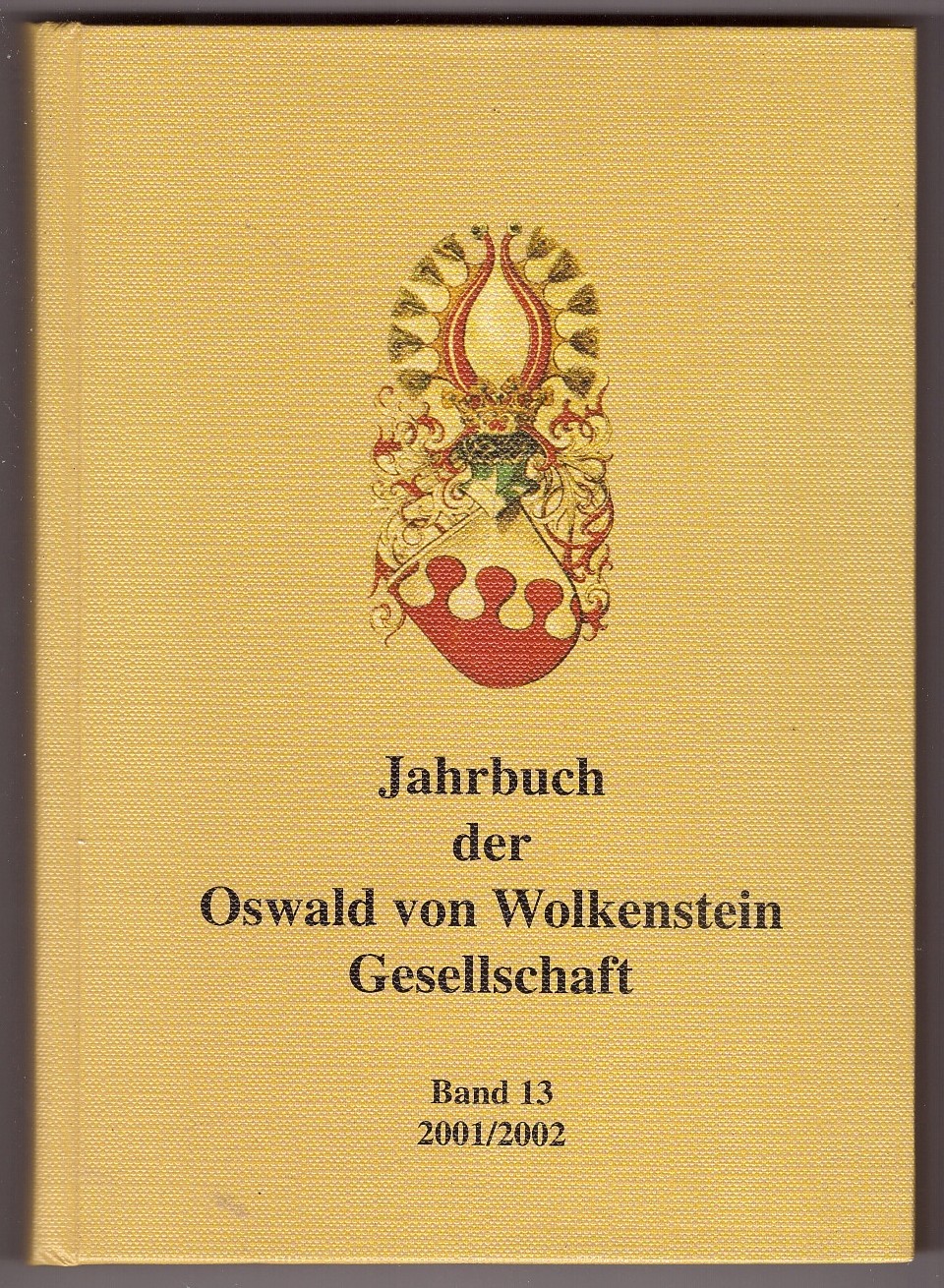 HARTMANN, SIEGLINDE & ULRICH MLLER (EDITORS) - Jahrbuch Der Oswald Von Wolkenstein Gesellschaft Band 13 2001/2002