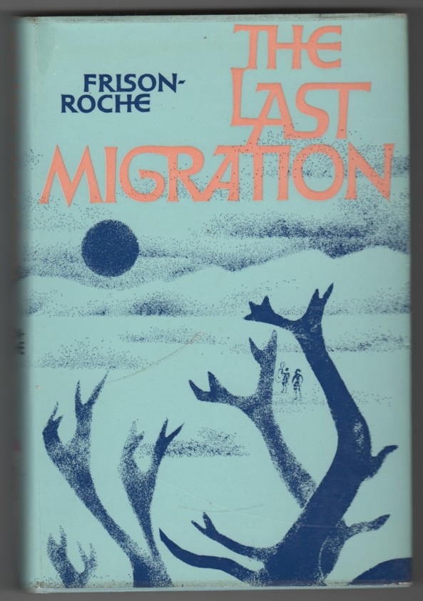 FRISON-ROCHE, ROGER - The Last Migration