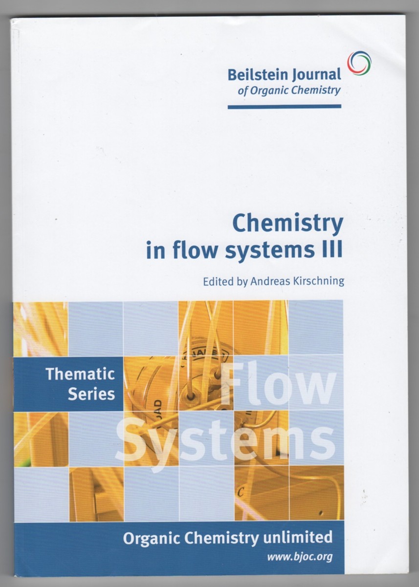 KIRSCHNING (EDITOR), ANDREAS - Chemistry in Flow Systems III