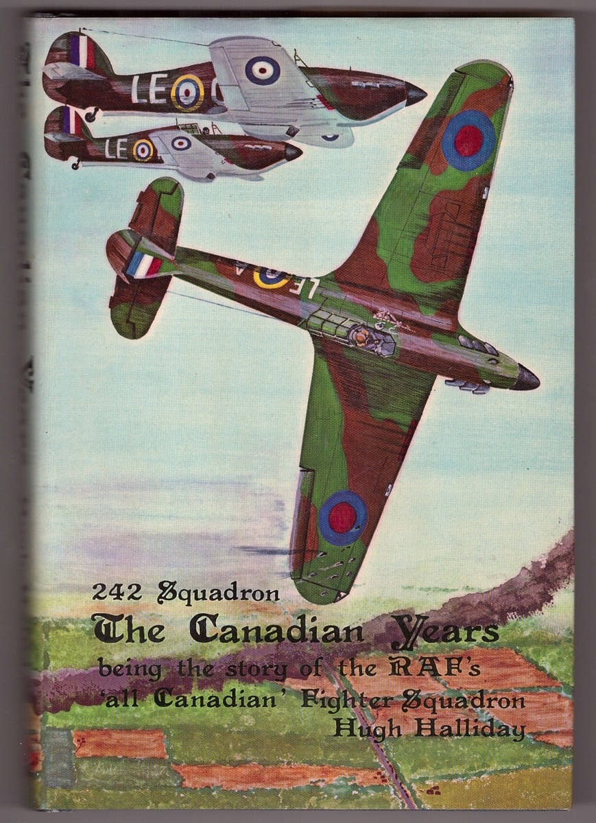 Image for No. 242 Squadron, the Canadian years The story of the RAF's all-Canadian fighter squadron