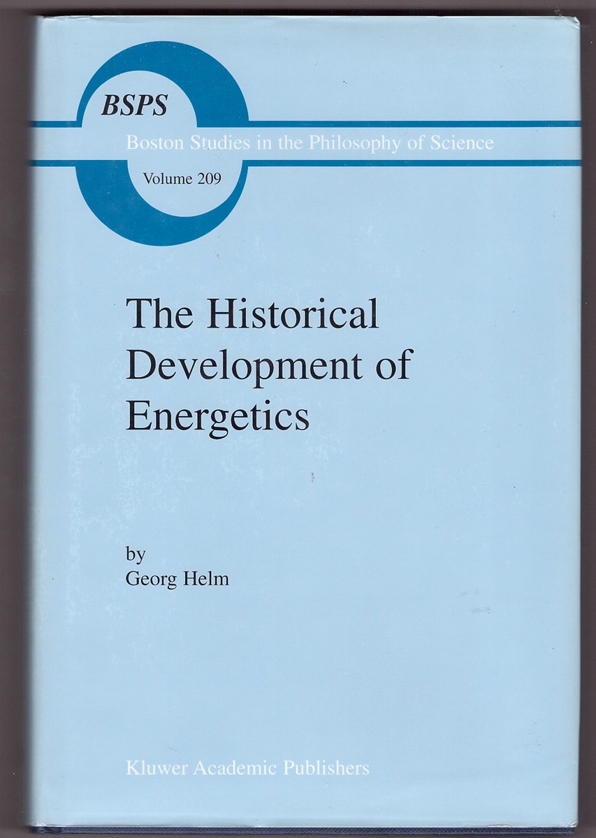 HELM, GEORG &  R.J. DELTETE - The Historical Development of Energetics