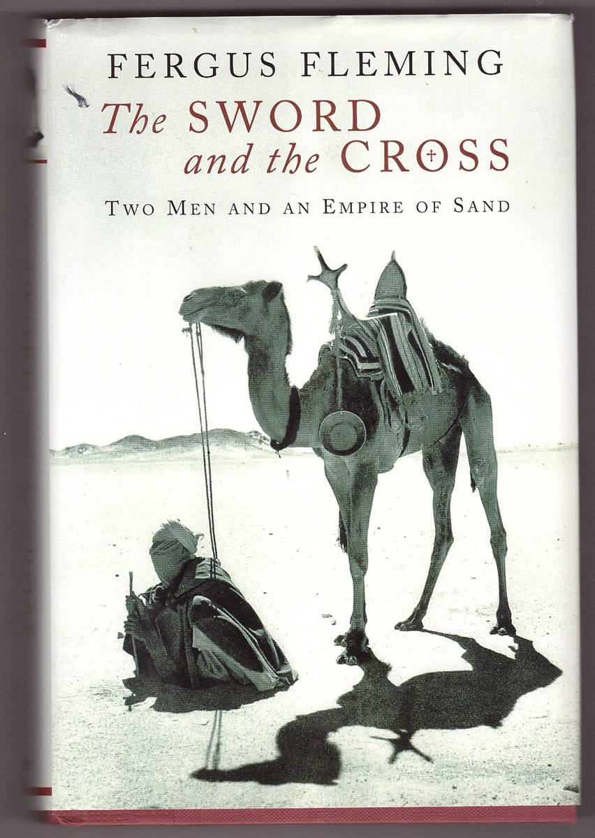 FLEMING, FERGUS - The Sword and the Cross Two Men and an Empire of Sand