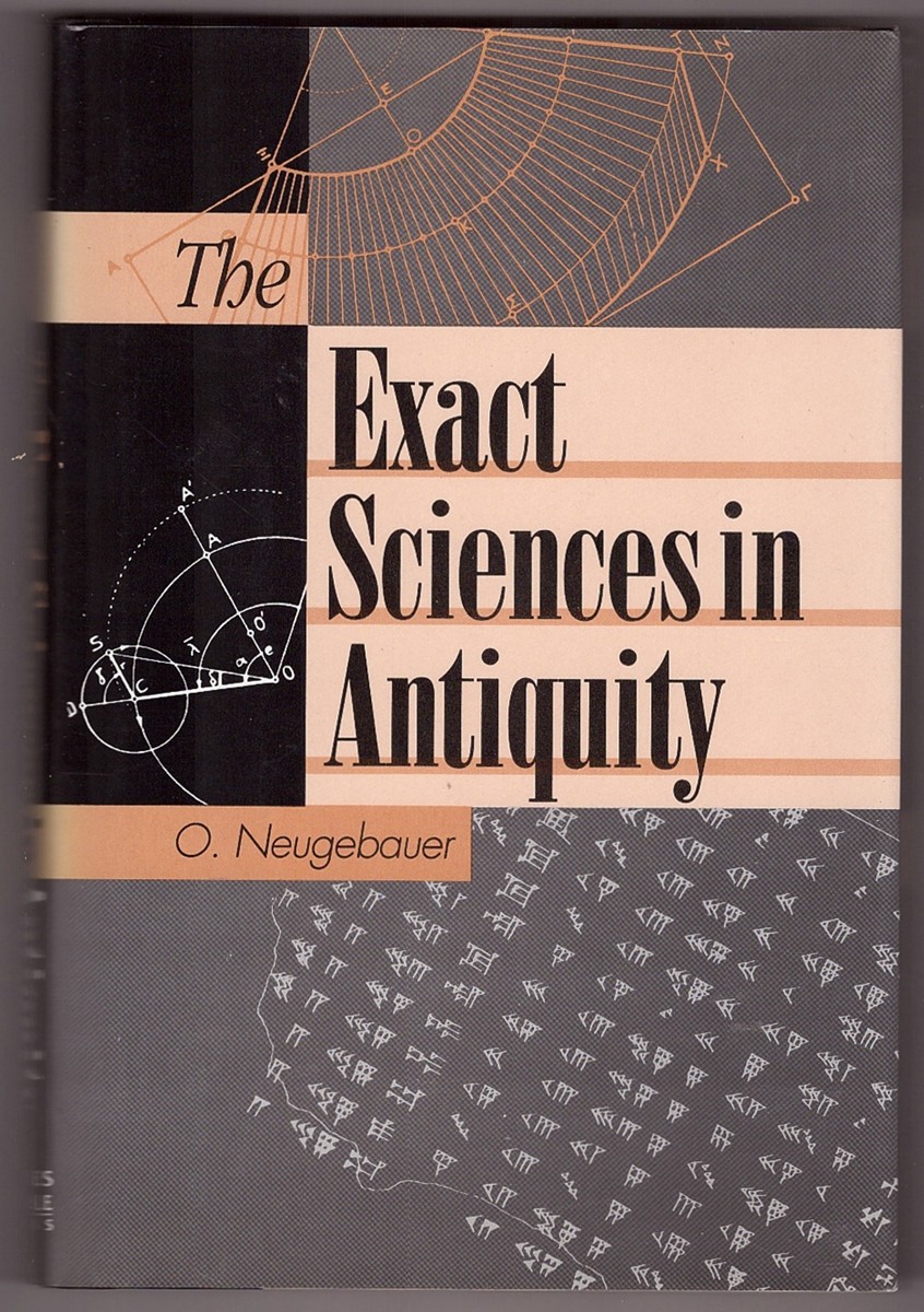 NEUGEBAUER, OTTO - The Exact Sciences in Antiquity