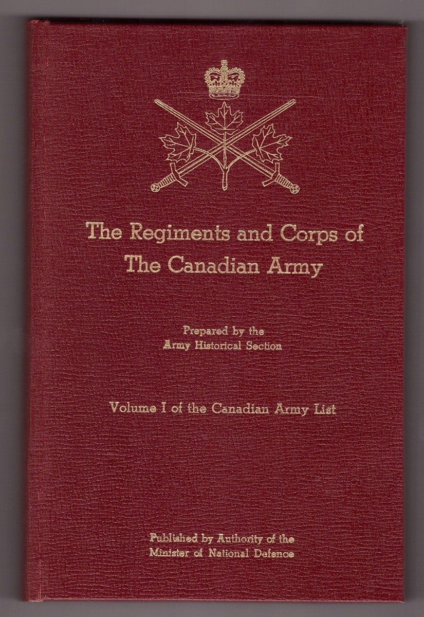 Image for The Regiments and Corps of The Canadian Army Volume 1 of the Canadian Army List
