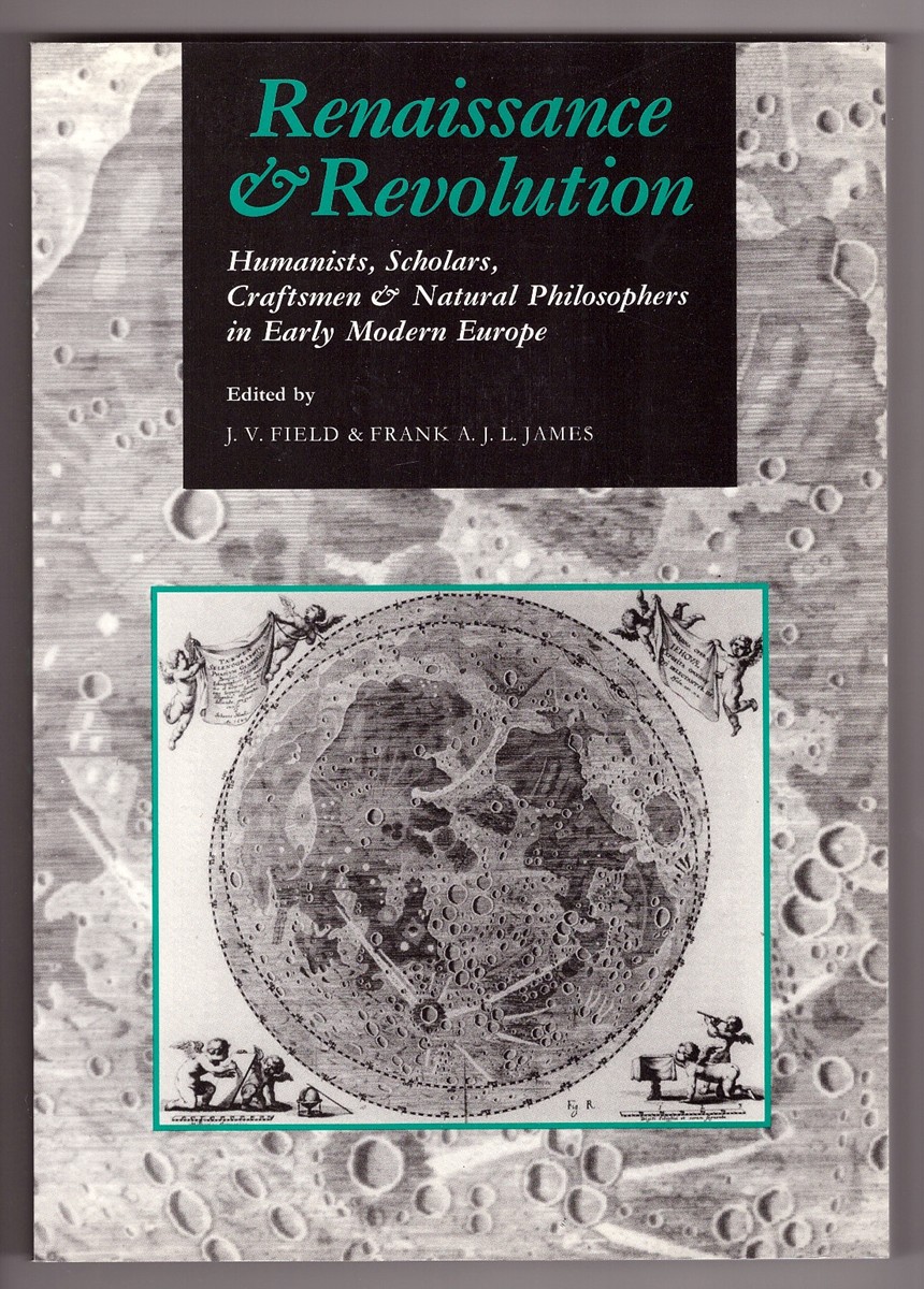 Image for Renaissance and Revolution Humanists, Scholars, Craftsmen and Natural Philosophers in Early Modern Europe
