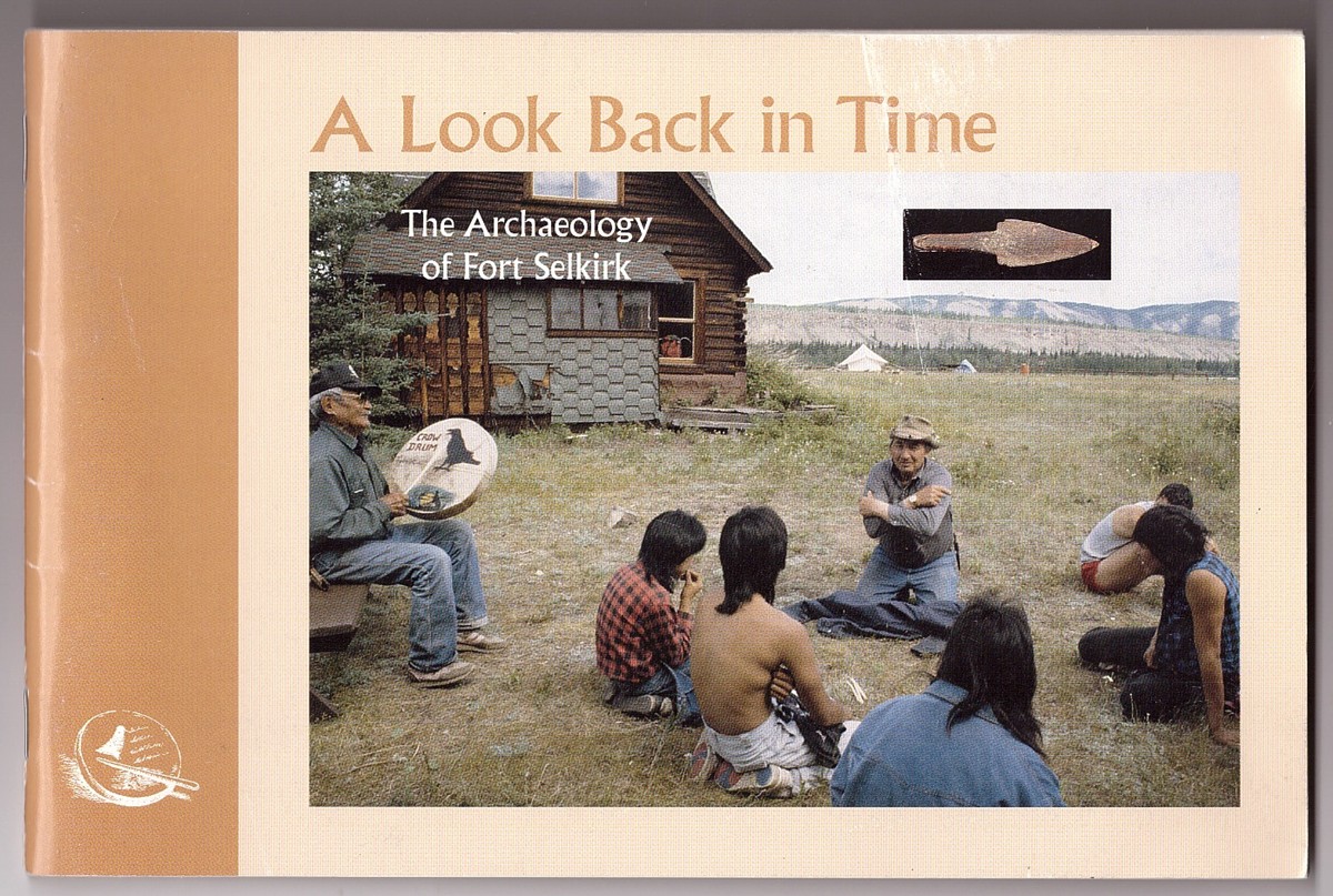 A Look Back in Time The Archaeology of Fort Selkirk Image for A Look Back in Time The Archaeology of Fort Selkirk