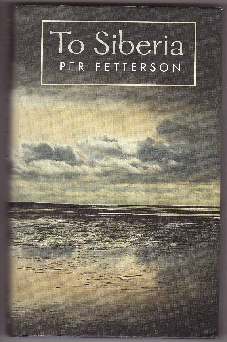 PETTERSON, PER &  ANNE BORN (TRANSLATOR) - To Siberia