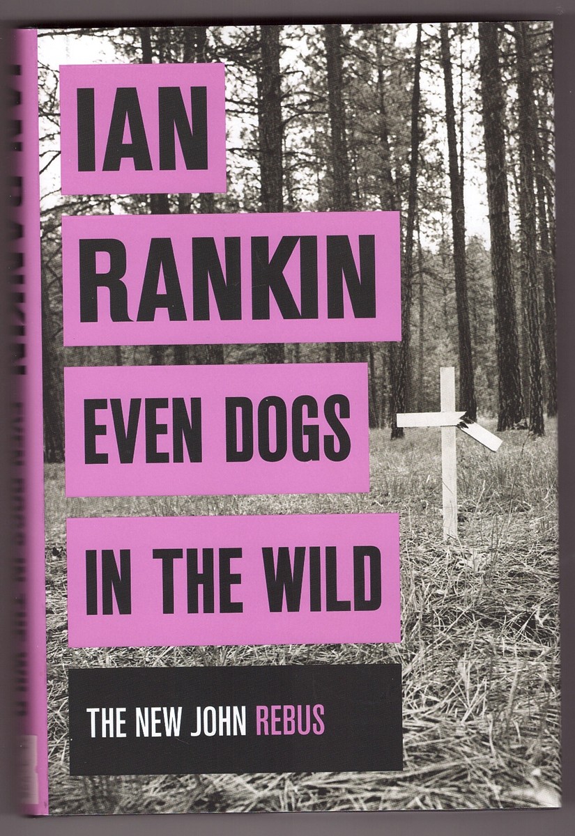 RANKIN,IAN - Even Dogs in the Wild