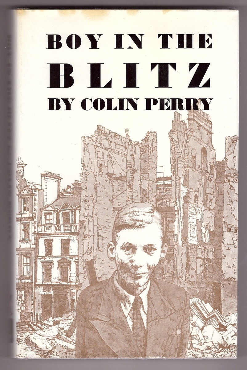 PERRY, COLIN - Boy in the Blitz