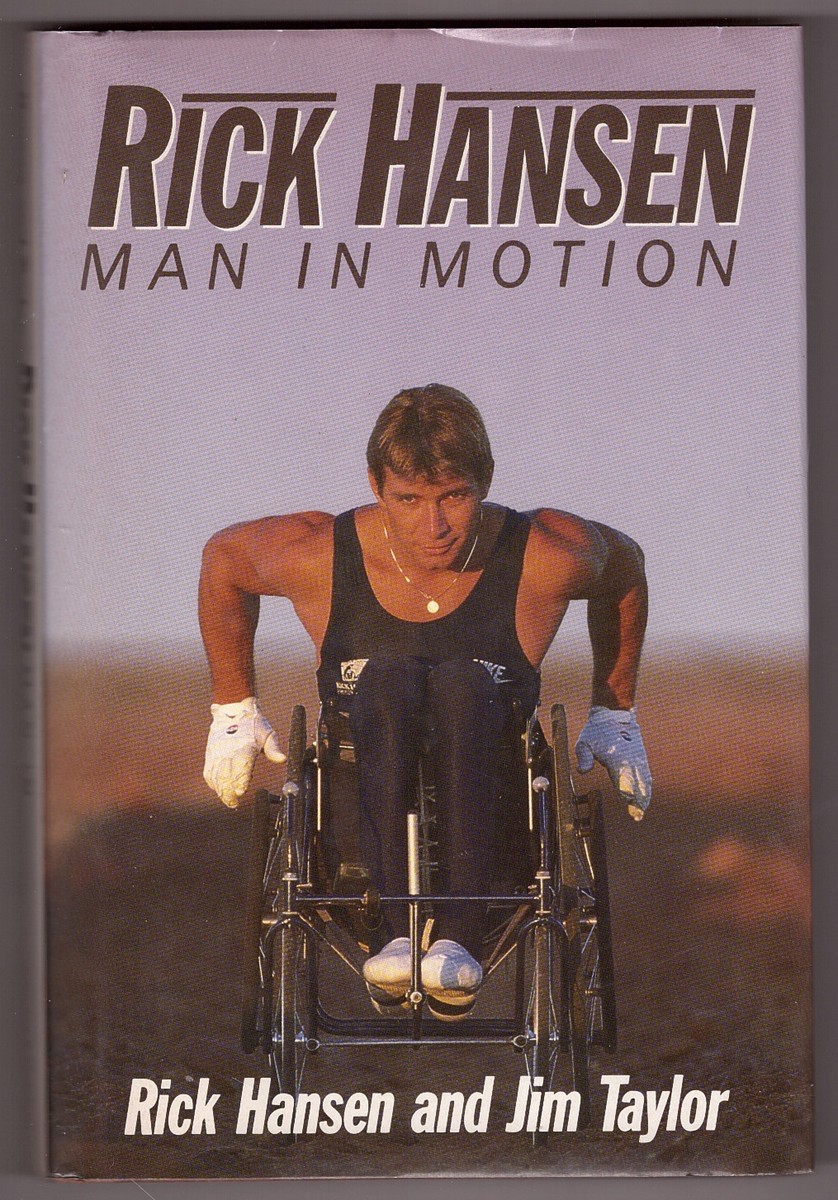 HANSEN, RICK, PH.D. &  JIM TAYLOR - Rick Hansen Man in Motion