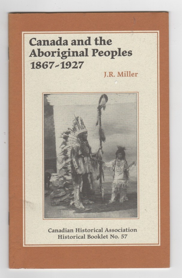 MILLER, J. R - Canada and the Aboriginal Peoples, 1867