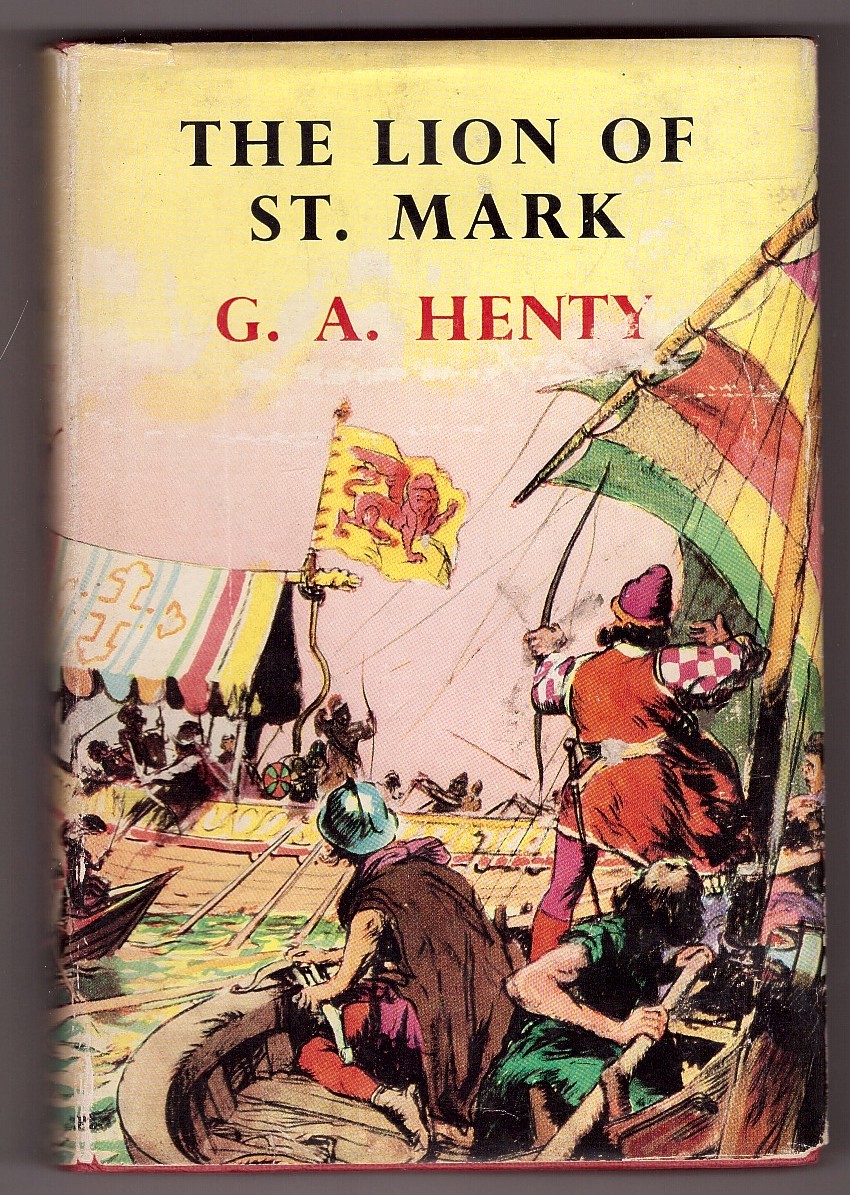HENTY, G. A. - The Lion of St. Mark a Story of Venice in the Fourteenth Century