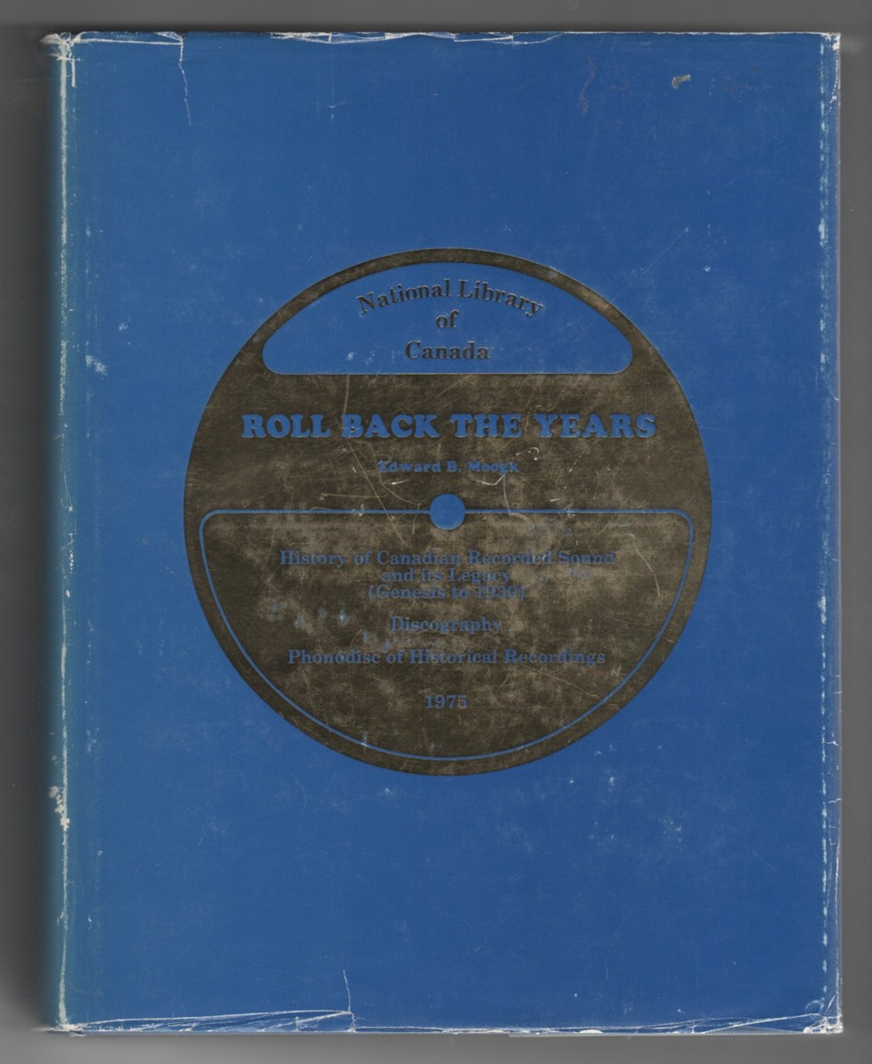 Image for Roll Back the Years - History of Canadian Recorded Sound and Its Legacy - Genesis to 1930