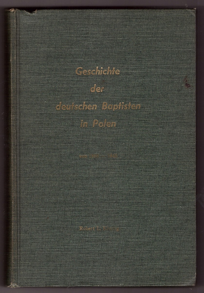 KLUTTIG,  ROBERT L. - Geschichte Der Deutschen Baptisten in Polen 1858
