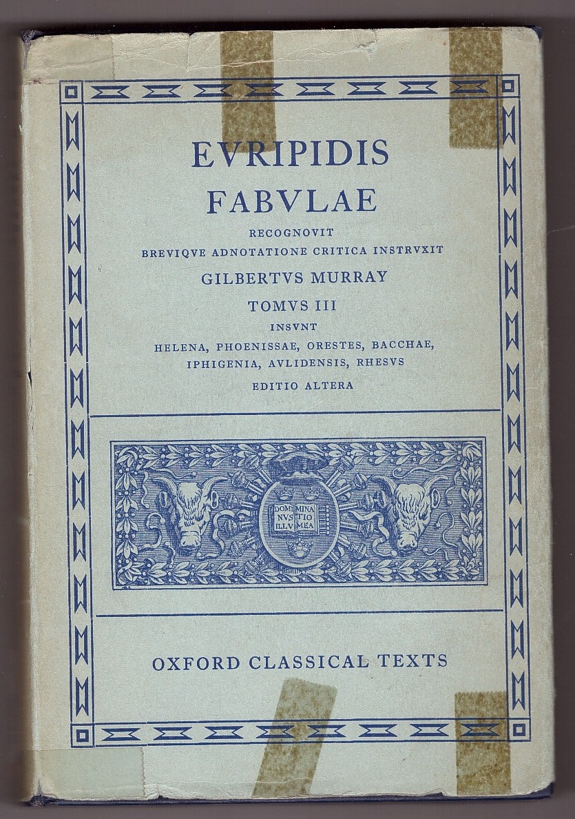 Image for Euripidis Fabulae Tomus III Insunt Helena Phoenissae Orestes Bacchae Iphigenia Aulidensis Rhesus