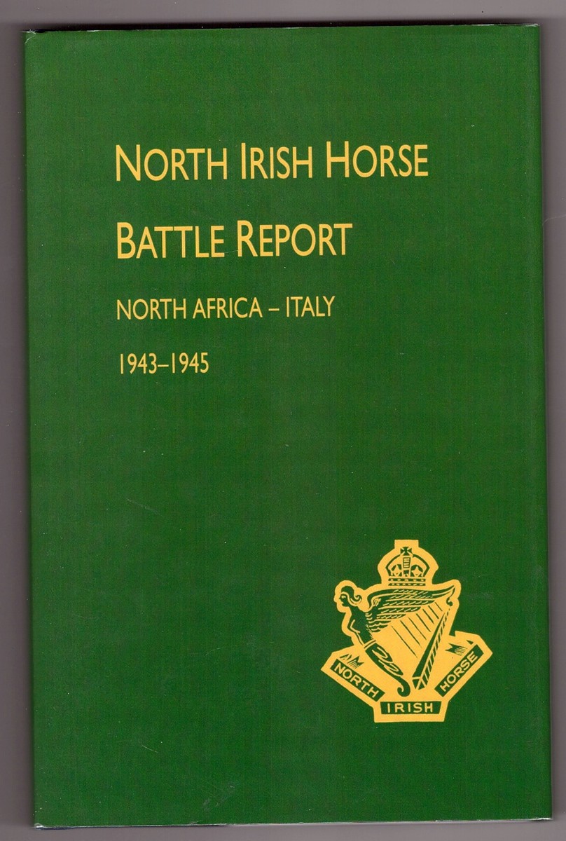 Image for NORTH IRISH HORSE: BATTLE REPORT NORTH AFRICA and ITALY 1943-1945