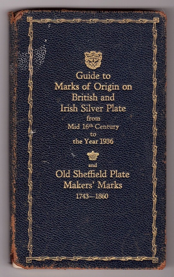 Image for British and Irish Silver Assay Office Marks, 1544-1936: Old Sheffield Plate Makers' Marks, 1743-1860