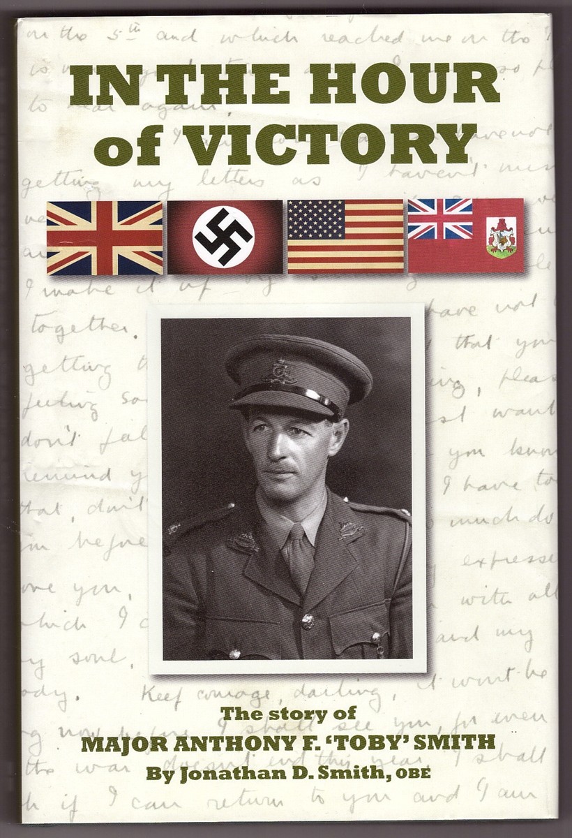 Image for In The Hour of Victory The story of Major Anthony F. 'Toby' Smith