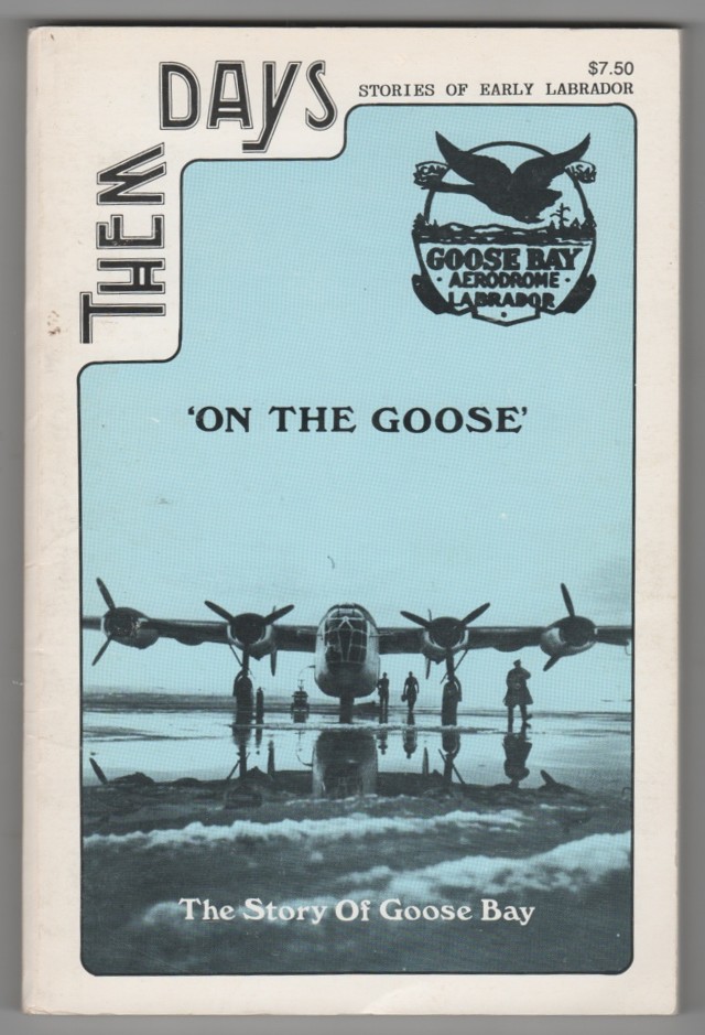 MCGRATH, JUDY (ED. ) - On the Goose the Story of Goose Bay