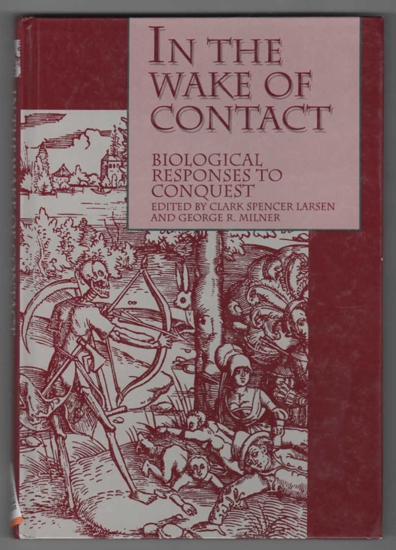 In the Wake of Contact Biological Responses to Conquest Image for In the Wake of Contact Biological Responses to Conquest