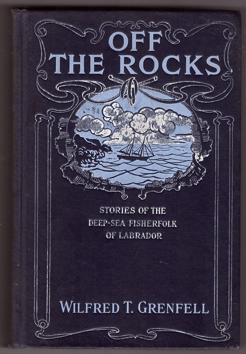 GRENFELL, WILFRED T. - Off the Rocks Stories of the Deep