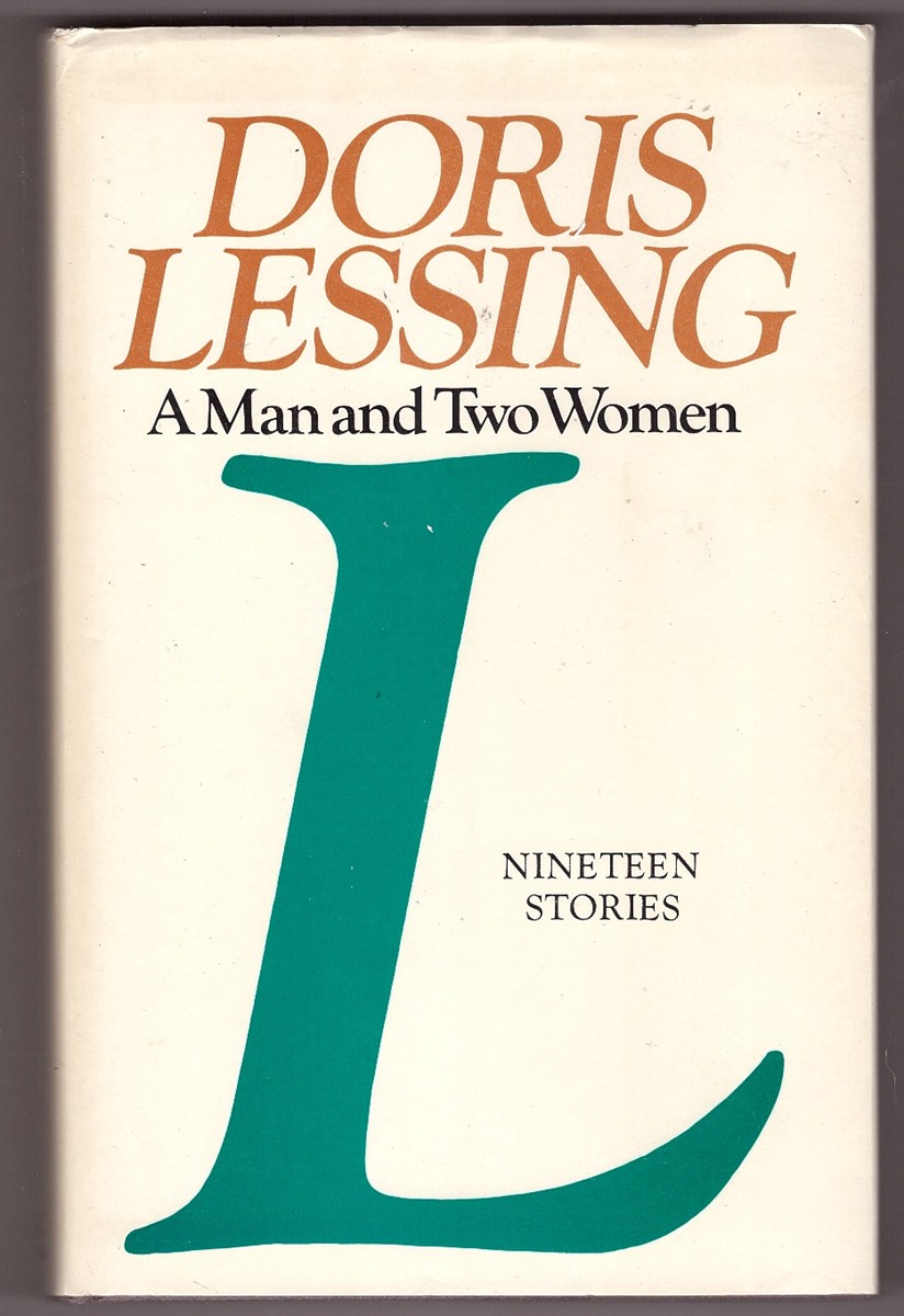 LESSING, DORIS - A Man and Two Women; Nineteen Stories
